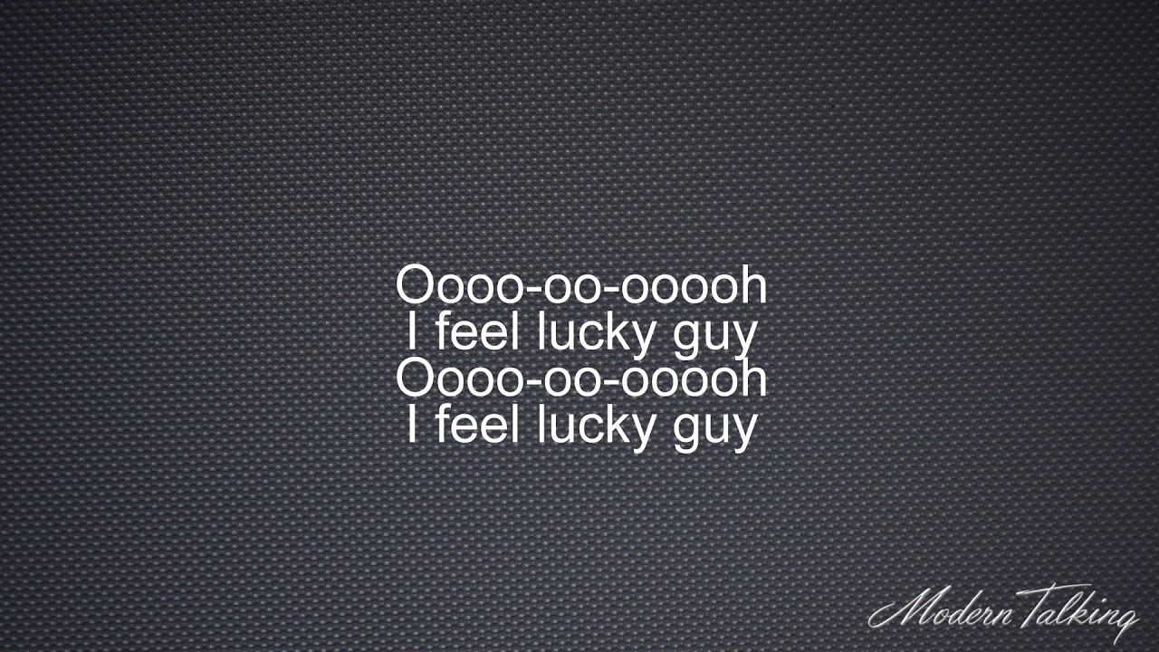 Modern Talking - Lucky Guy Lyrics