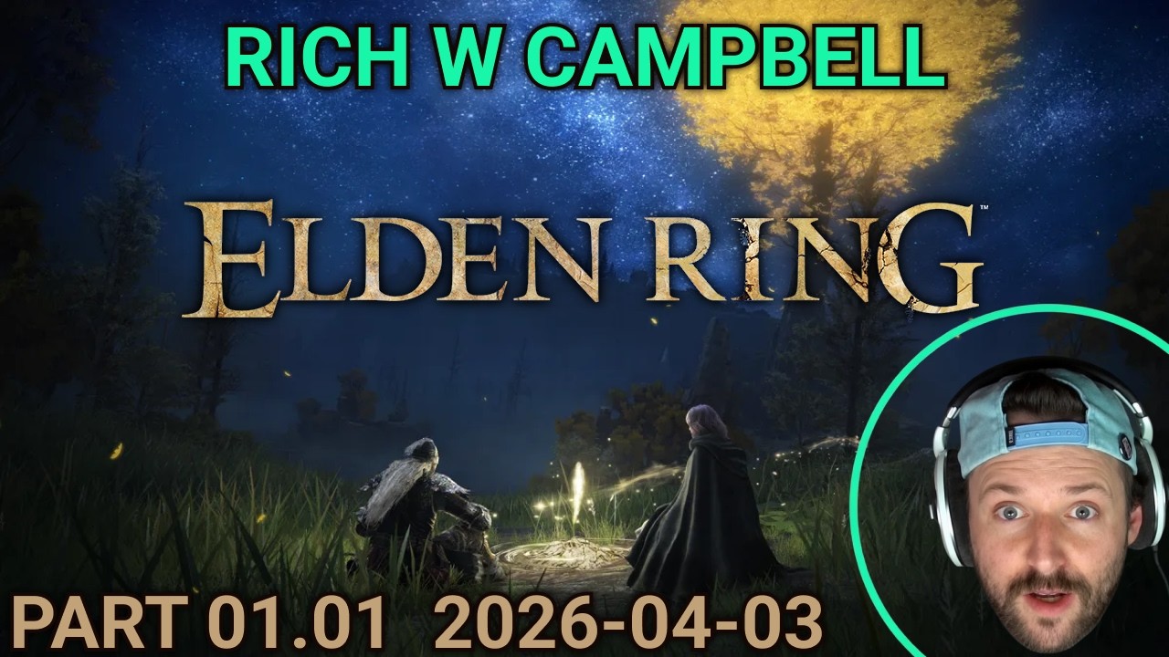 Rich W Campbell plays Elden Ring, pt1.1