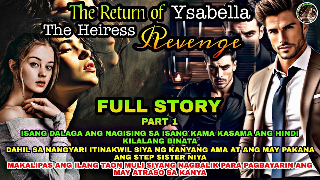 FULL STORY | THE RETURN OF YSABELLA | THE HEIRESS REVENGE | OFWPINOYLIBANGAN