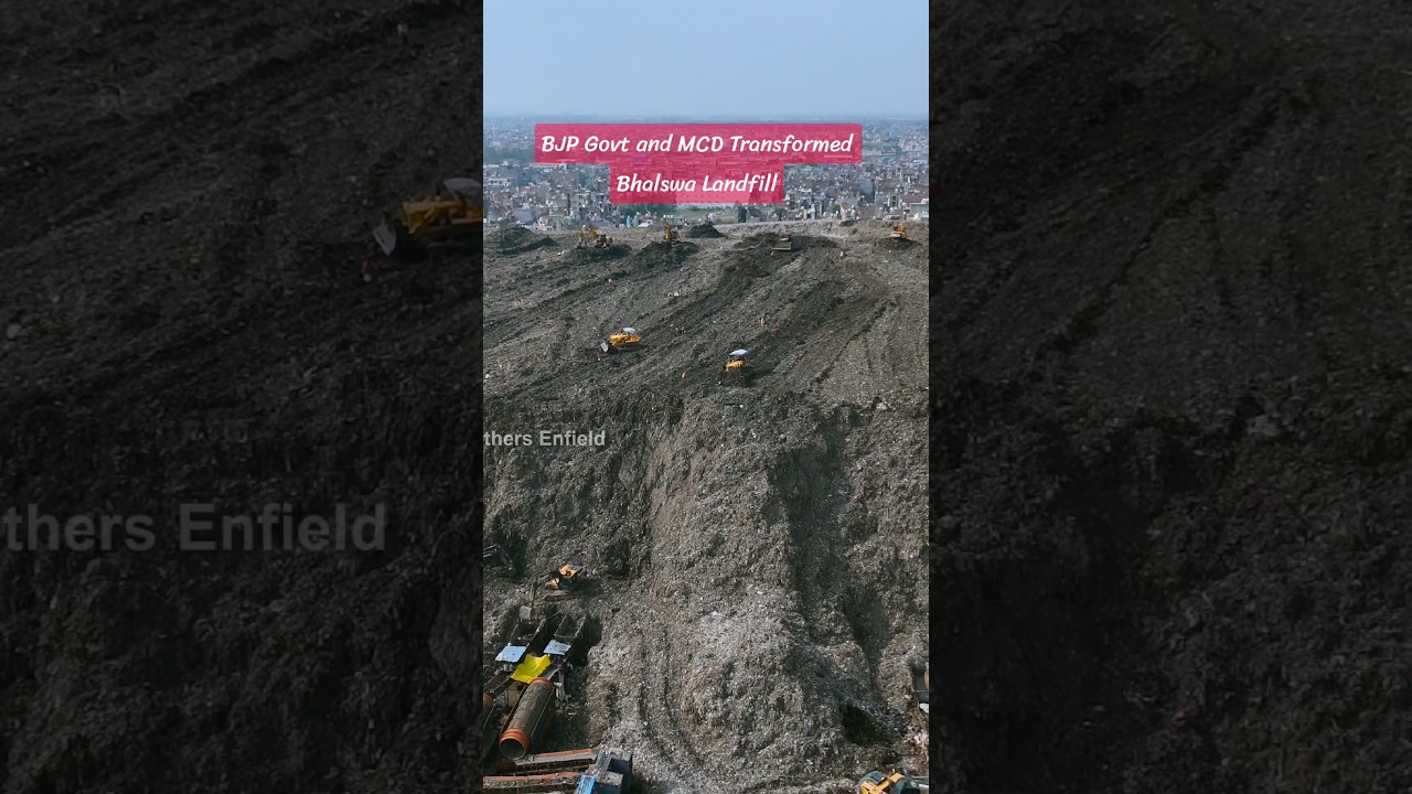 Delhi Bhalswa Landfill big transformation latest update short