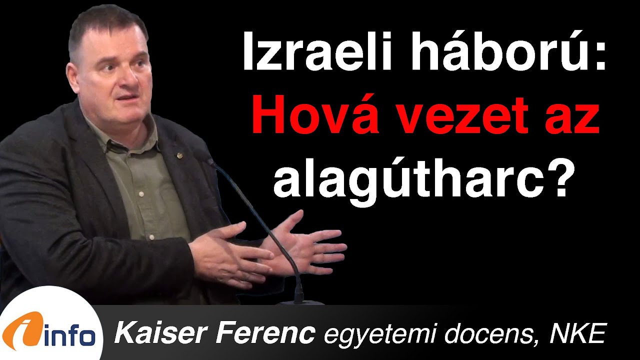 Hová vezet az alagútharc az izraeli háborúban? Kaiser Ferenc, Inforádió, Aréna