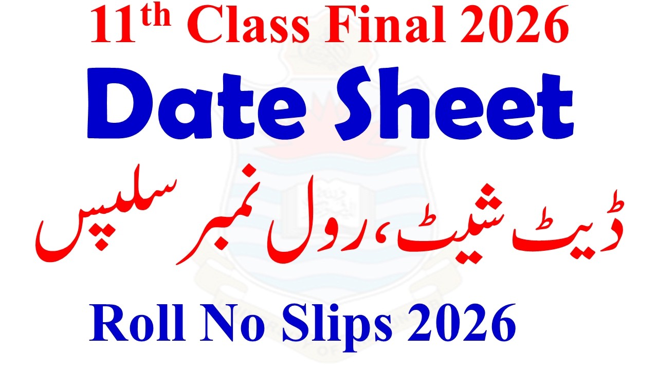 11th Class Official Final Date Sheet 2026 | 11th Date Sheet 2026 | Class 11 Roll No Slips 2026