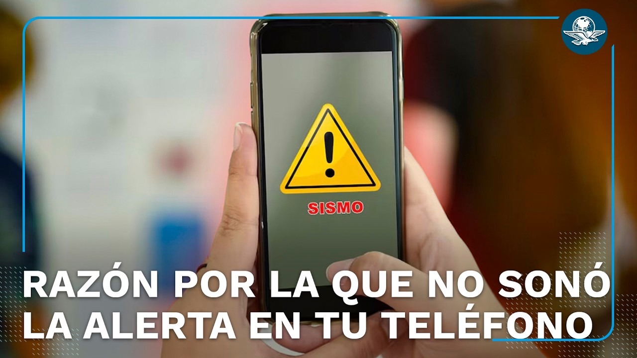 ¿No te llegó la alerta sísmica? Aquí te decimos cuáles son las causas