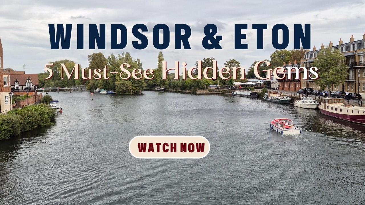Beyond Windsor Castle: 5 Must-See Windsor & Eton Hidden Gems