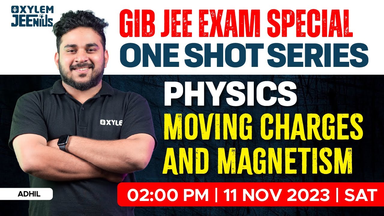 GIB JEE Exam : Special One Shot Series | Moving Charges and Magnetism | Xylem JEEnius