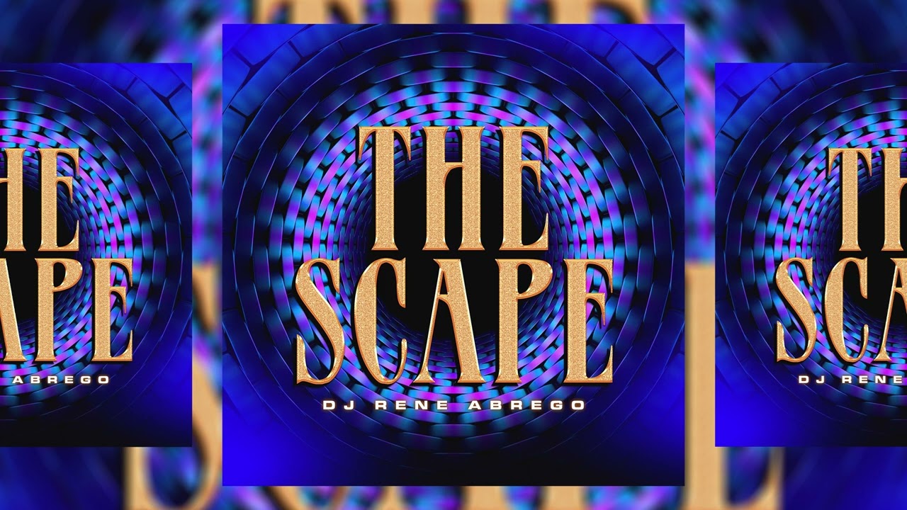 Dj Rene Abrego - The Scape