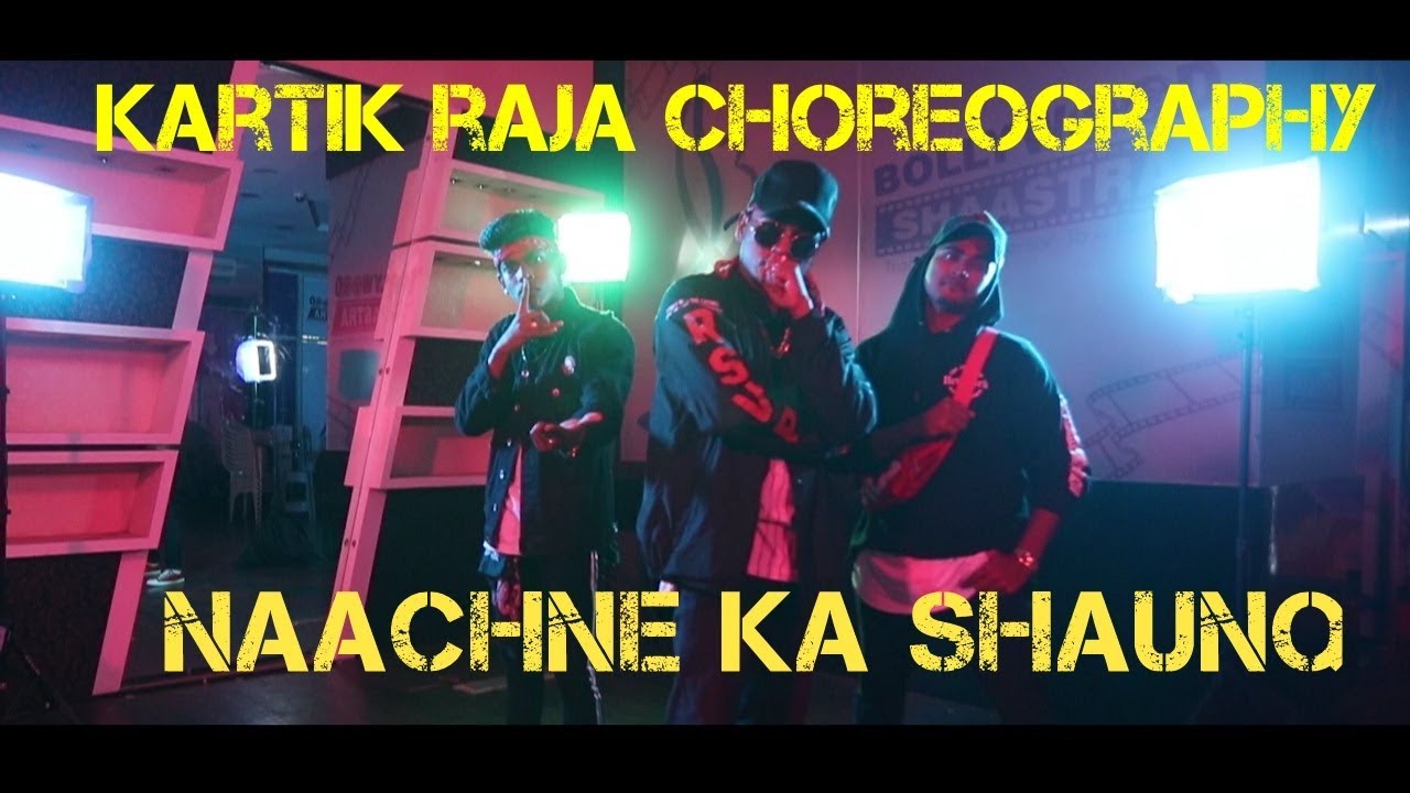 Raftaar x Brodha V - Naachne Ka Shaunq | Kartik Raja Choreography | Dance Video