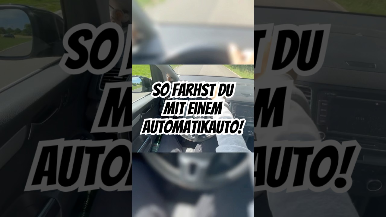So fährst Du ein Automatikauto - einfach erklärt! 