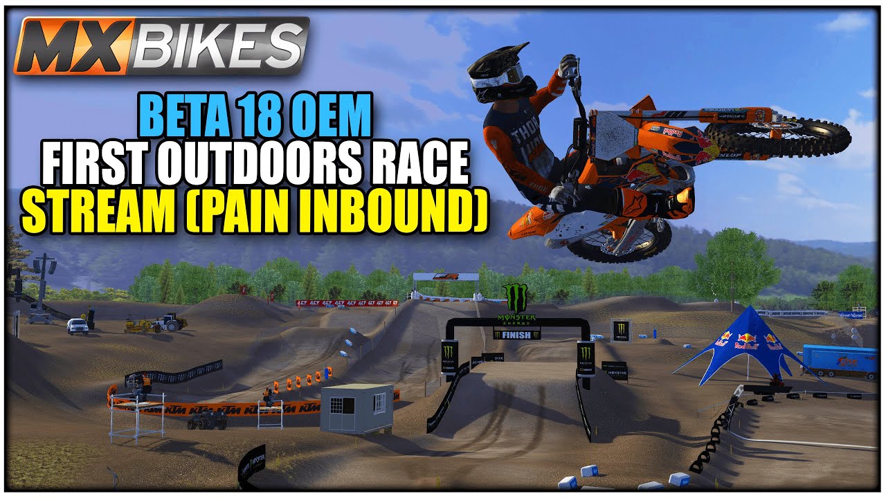 FIRST BETA 18 OEM OUTDOORS RACE STREAM! - MX Bikes