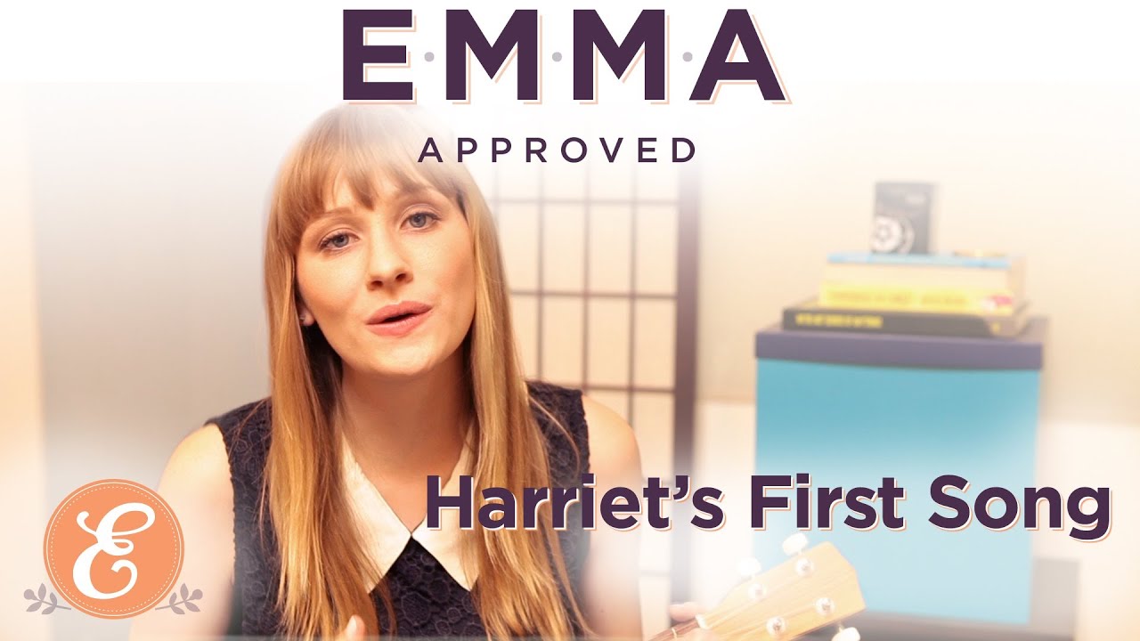 Harriet's First Song - Emma Approved