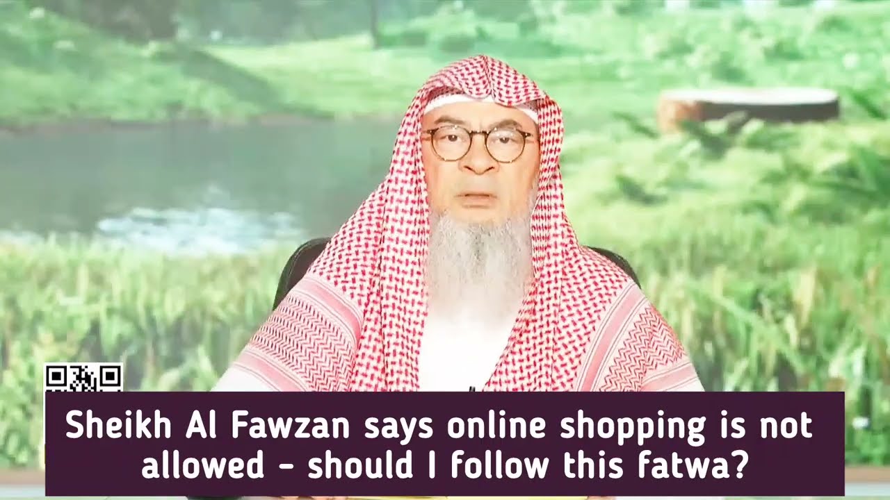 Sheikh Al Fawzan says online shopping is nt allowed - must I follow his fatwa #islam assim al hakeem