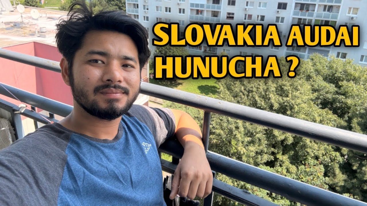 Slovakia आउँदा ध्यान दिने पर्ने कुराहरू, Detail Videos Please Watch Full Video