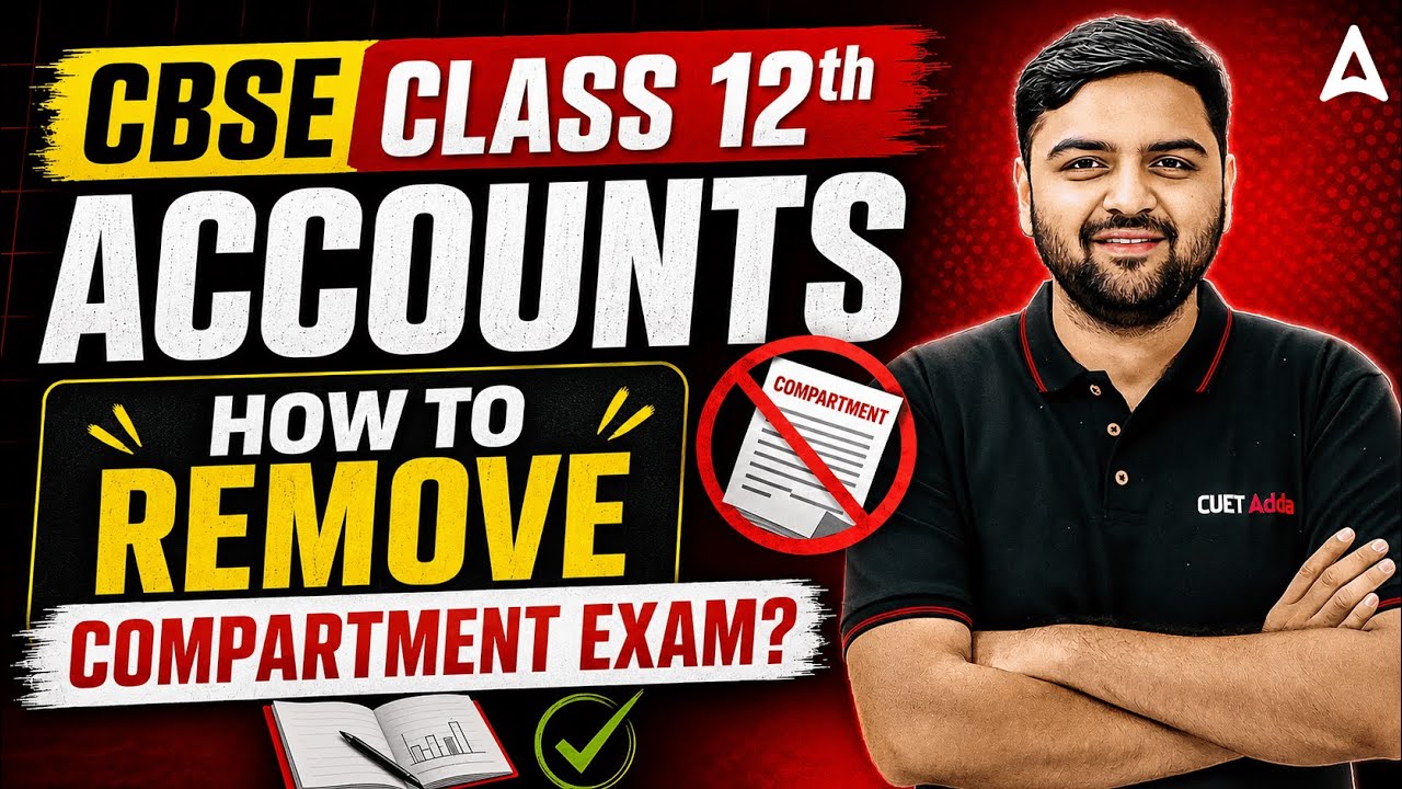 CBSE Class 12 Accounts Compartment/RT 2026 | How to Remove Compartment? Complete Strategy 🔥