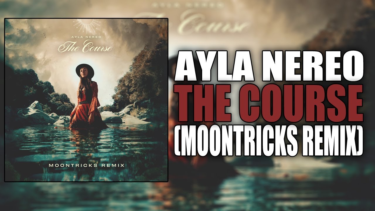 The Course (Moontricks Remix) - Ayla Nereo