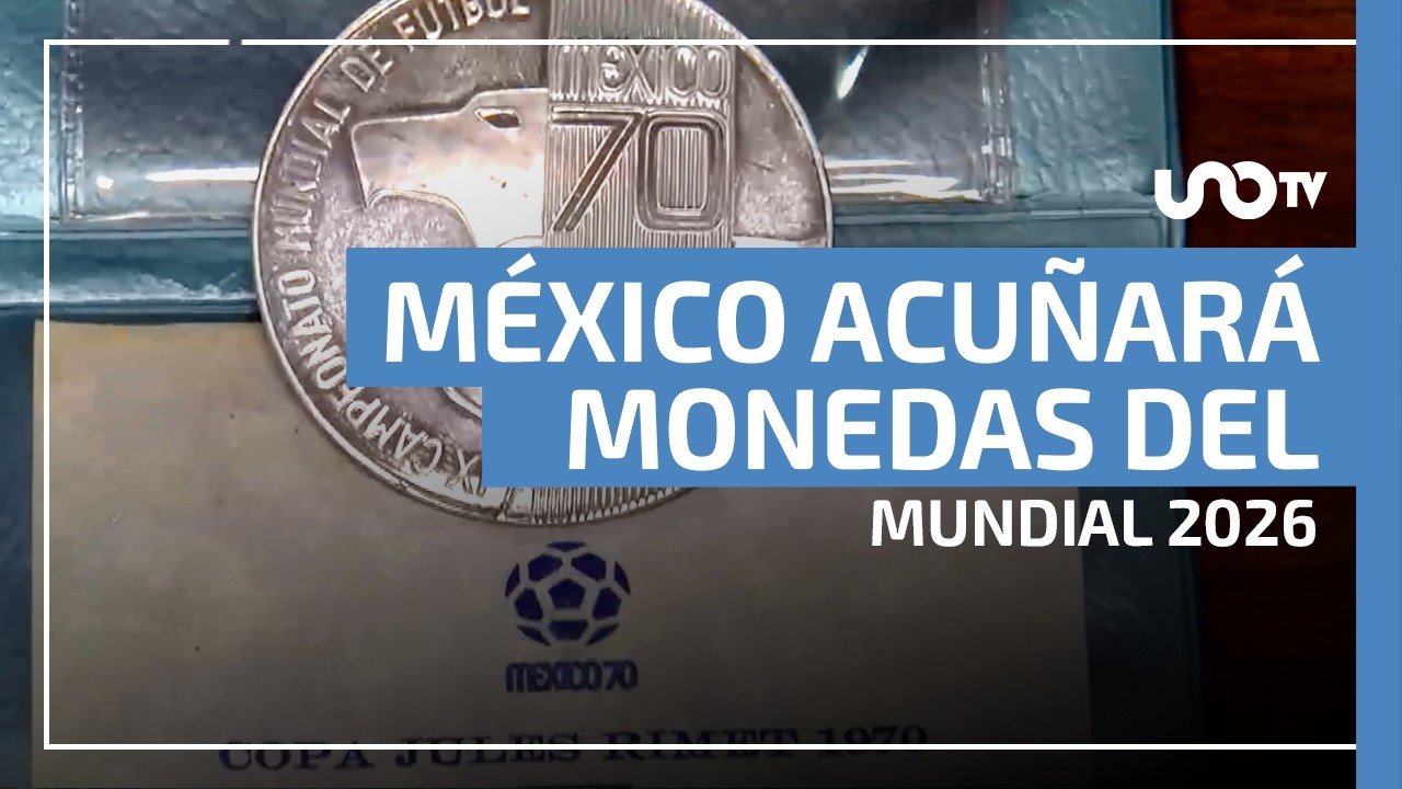 &iexcl;Contantes y sonantes! Las monedas mexicanas que inmortalizar&aacute;n el Mundial 2026