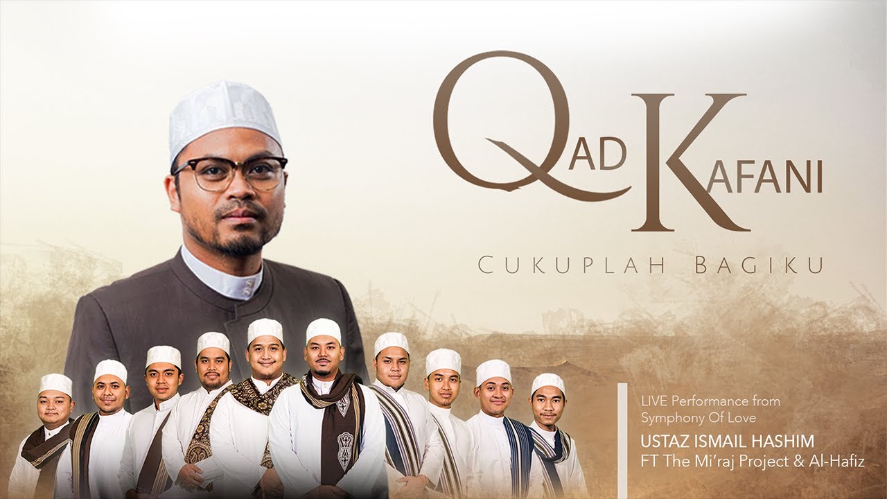 QAD KAFANI - Ustaz Ismail Hashim Ft. The Mi'raj Project & Al-Hafiz