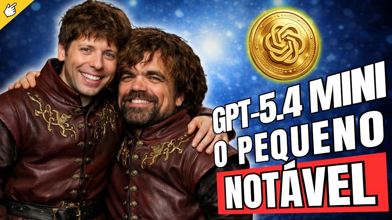 🤏GPT-5.4 mini e nano: a estratégia da OpenAI para Voltar ao TOPO?