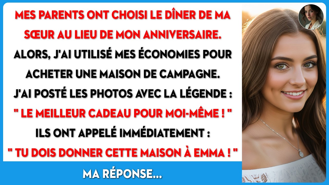 Mes parents ont ignoré mon anniversaire pour ma sœur. J'ai donc acheté une maison de campagne.