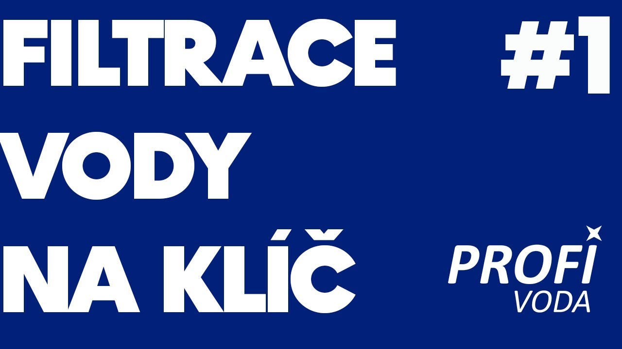 Filtrace vody na klíč s Profivodou