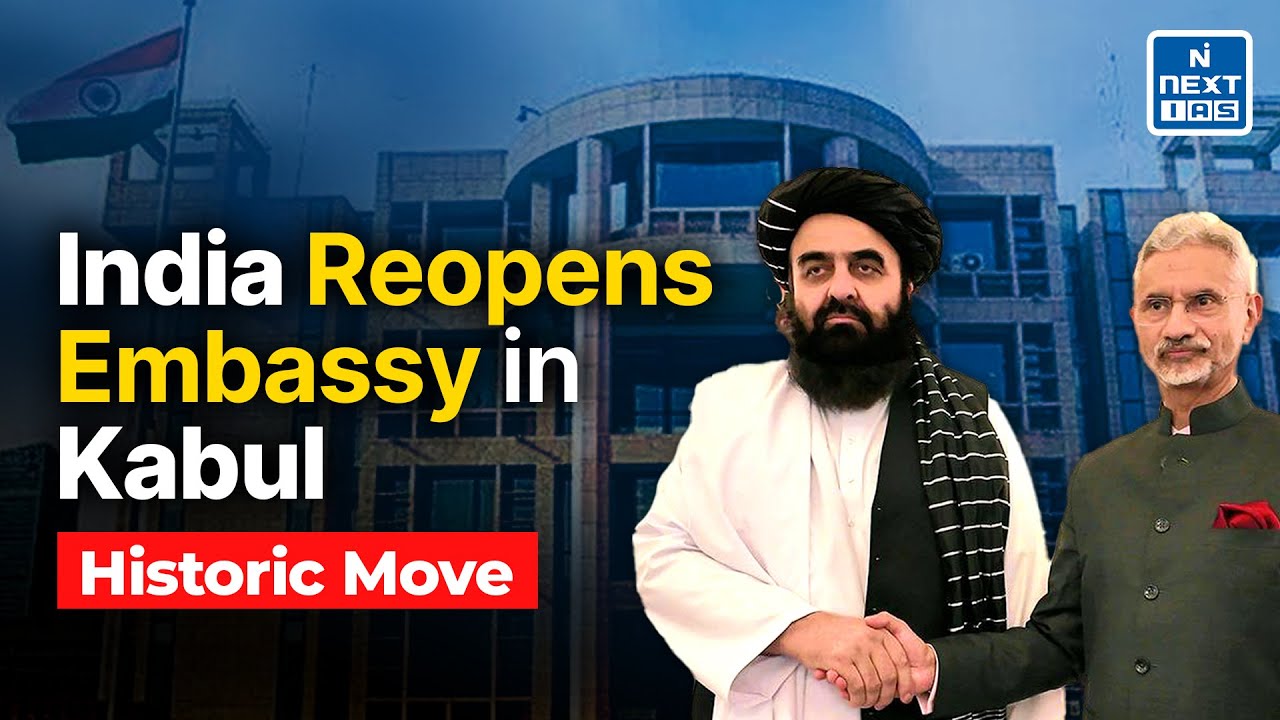 India&ndash;Afghanistan Relations Explained | A Historic Reconnect in 2025 | NEXT IAS
