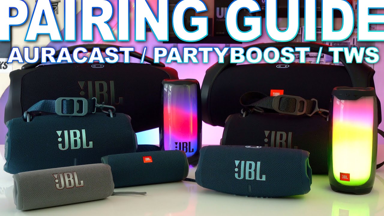 JBL&rsquo;s New Pairing Rules - Aura Cast, Partyboost, TWS