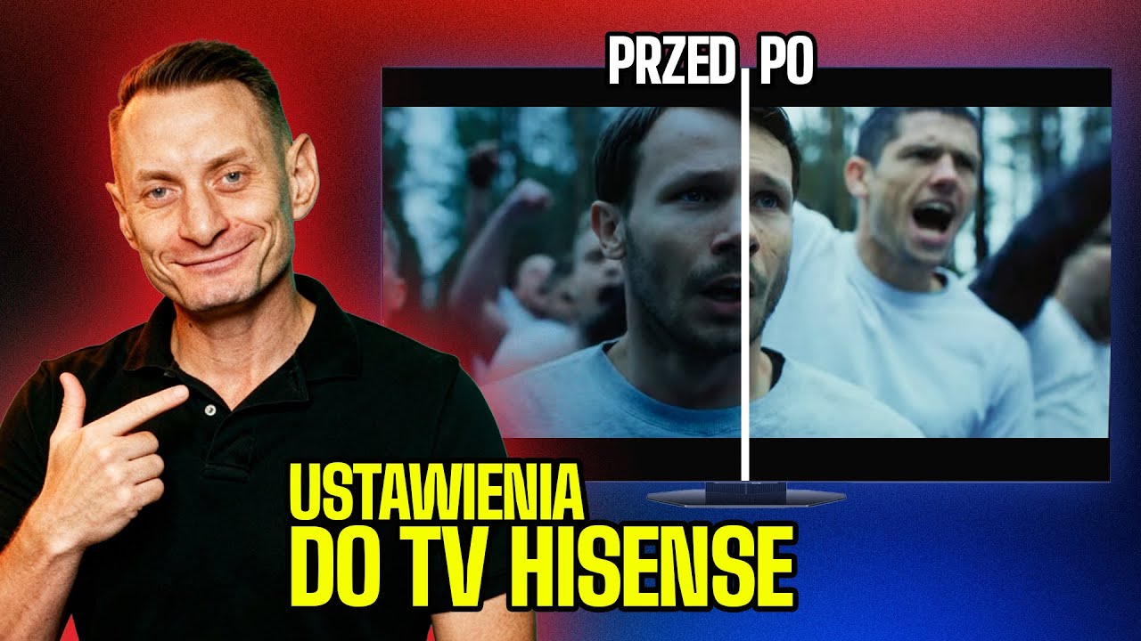 Najlepsze ustawienia obrazu dla telewizor&oacute;w HISENSE  [Seriale, Filmy, Sport, Gry, Dolby Vision]