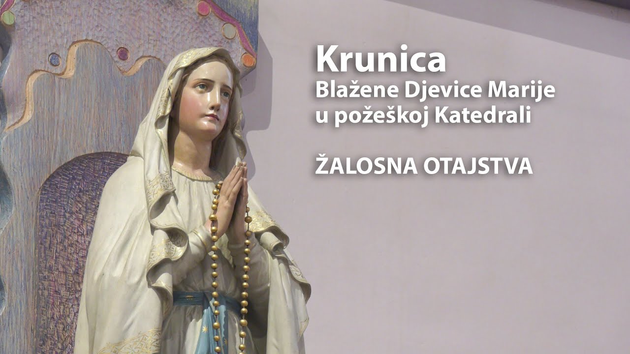 Krunica Blažene Djevice Marije - Žalosna otajstva