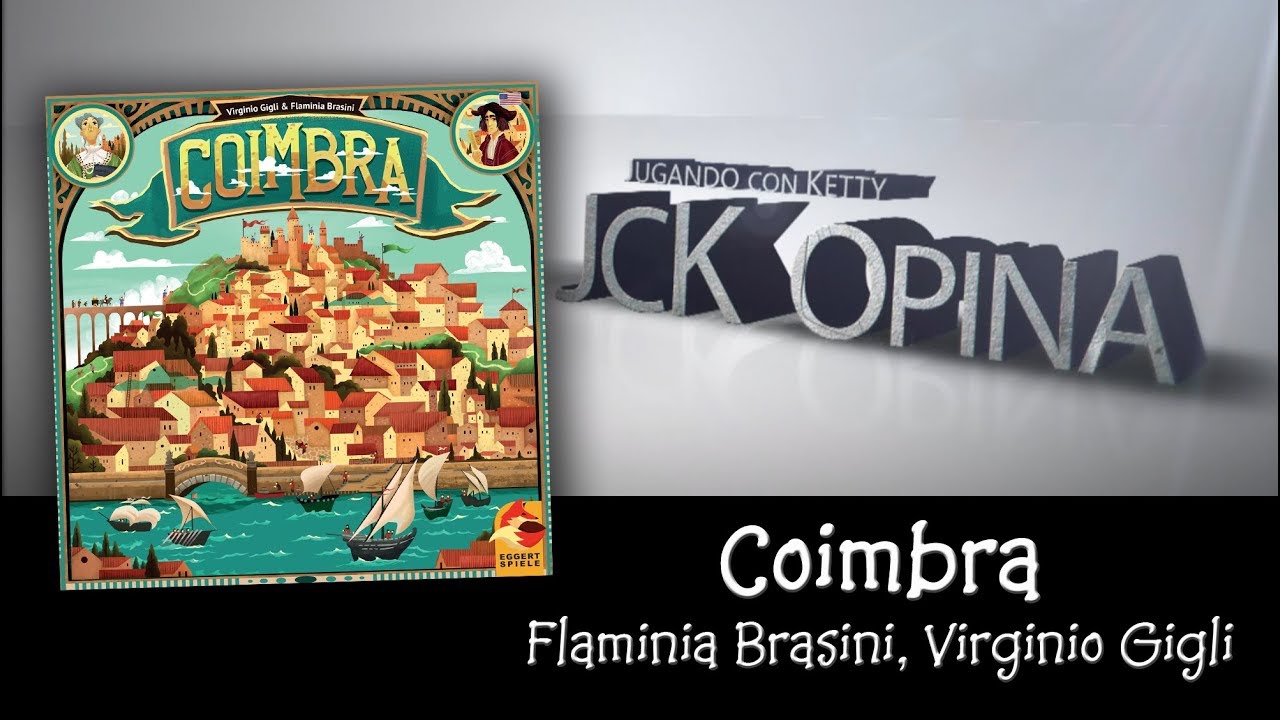 Coimbra  [JcK Opina ep. 143] [JcK / Juego de Mesa / Como se Juega / Pegadus Spiele / Rebel]