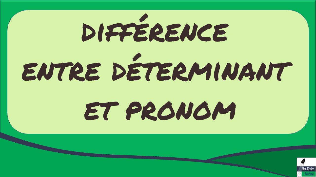 Ma meilleure astuce pour distinguer les déterminants des pronoms