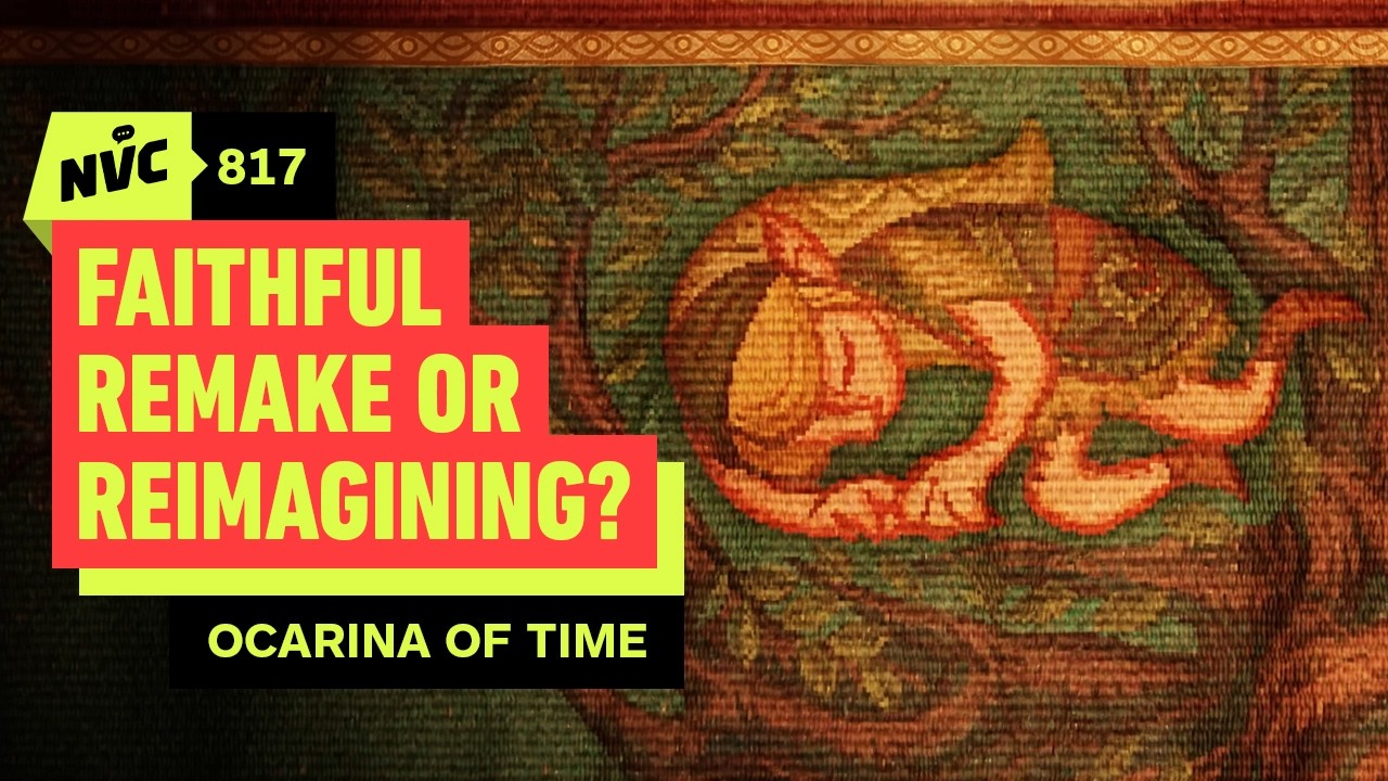 Ocarina of Time: Faithful Remake or Reimagining? - NVC 817
