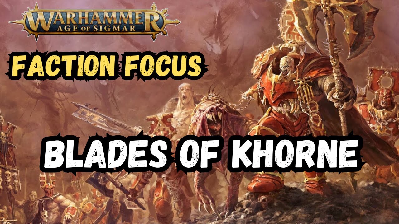 BLOOD FOR THE BLOOD GOD | Blades of Khorne | Faction Focus | Age of Sigmar 4th Edition.