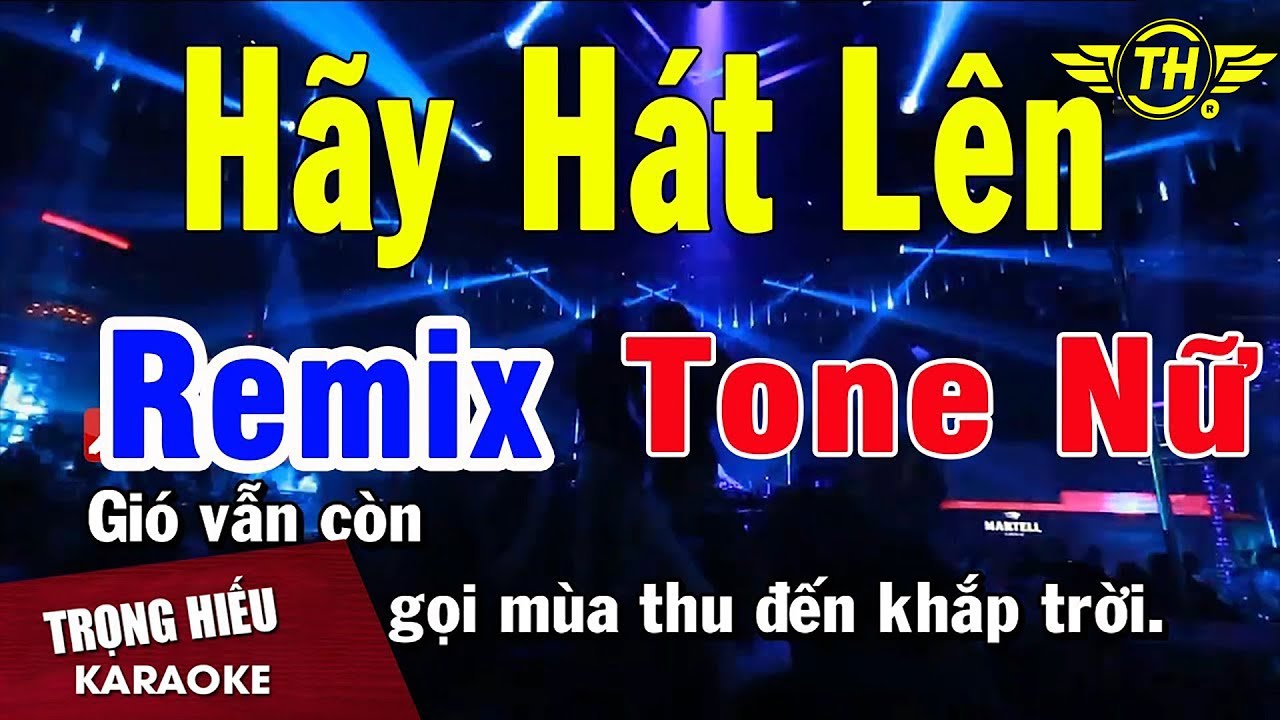 Karaoke H&atilde;y H&aacute;t L&ecirc;n Remix Tone Nữ Nhạc Sống | Trọng Hiếu