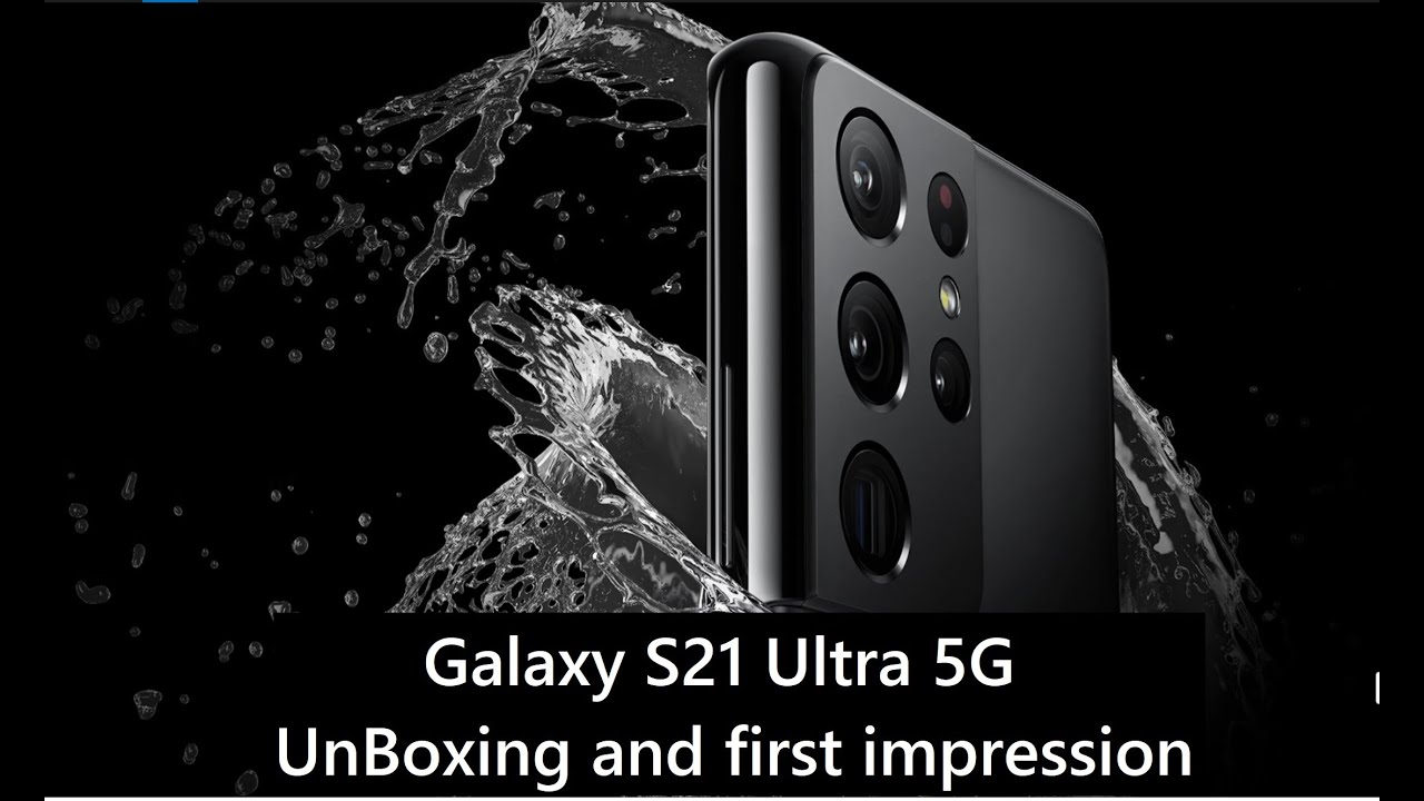 S21 Ultra - Unboxing and first impressions and Basic Comparison with S20 Ultra and iPhone 12 ProMAX