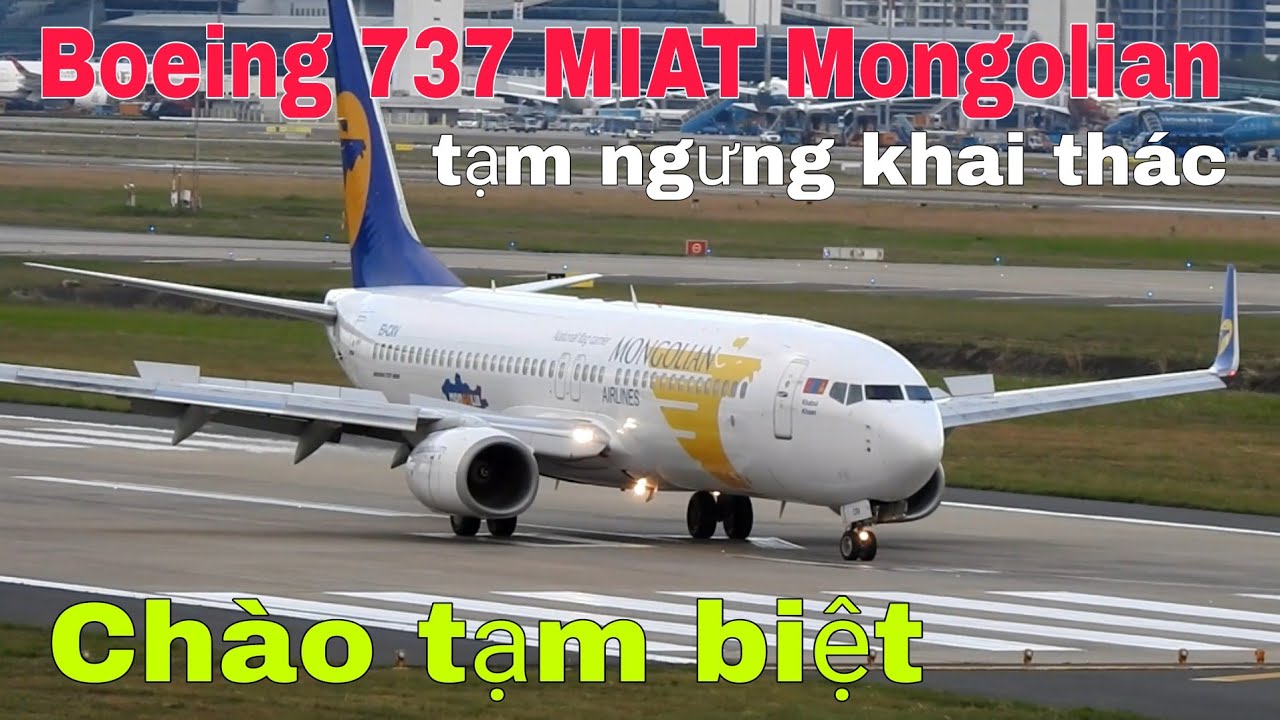 Khoảnh Khắc Boeing 737 MIAT Mongolian Hạ Cánh Trôi Dài Đến Hết Đường Băng Và Chào Tạm Biệt Tại SGN