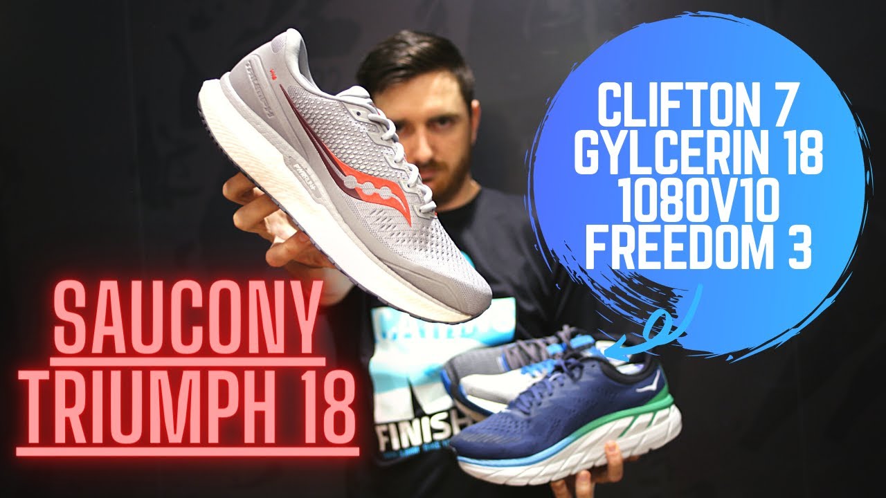 Saucony Triumph 18 vs Clifton 7, 1080v10, Glycerin 18, Freedom 3
