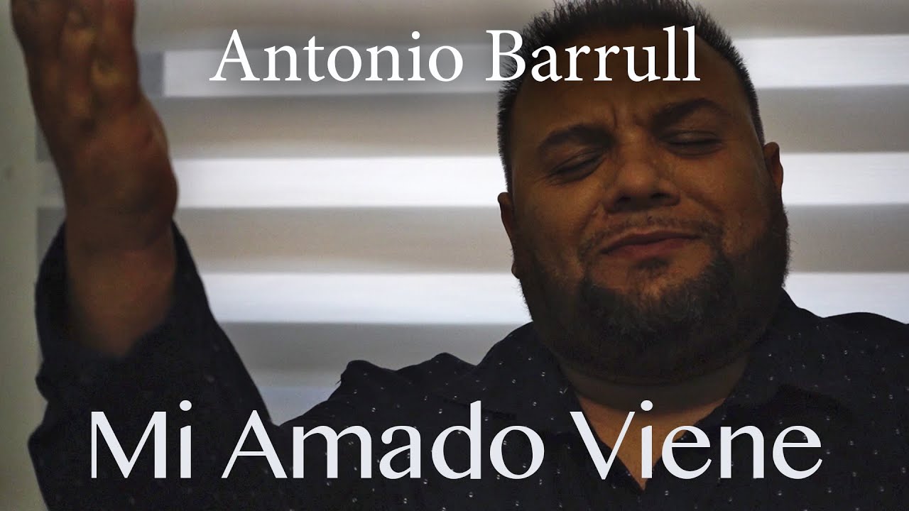 Mi Amado Viene - ANTONIO BARRUL