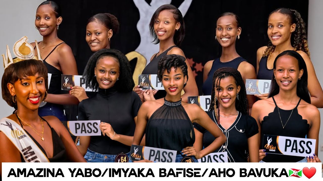 MISS BURUNDI 2025🇧🇮 IRABIRE  ABAKOBWA 60 BEZA BARI MURI 1/4 FINALE🔥 AMAZINA N'IMYAKA BAFISE❤️