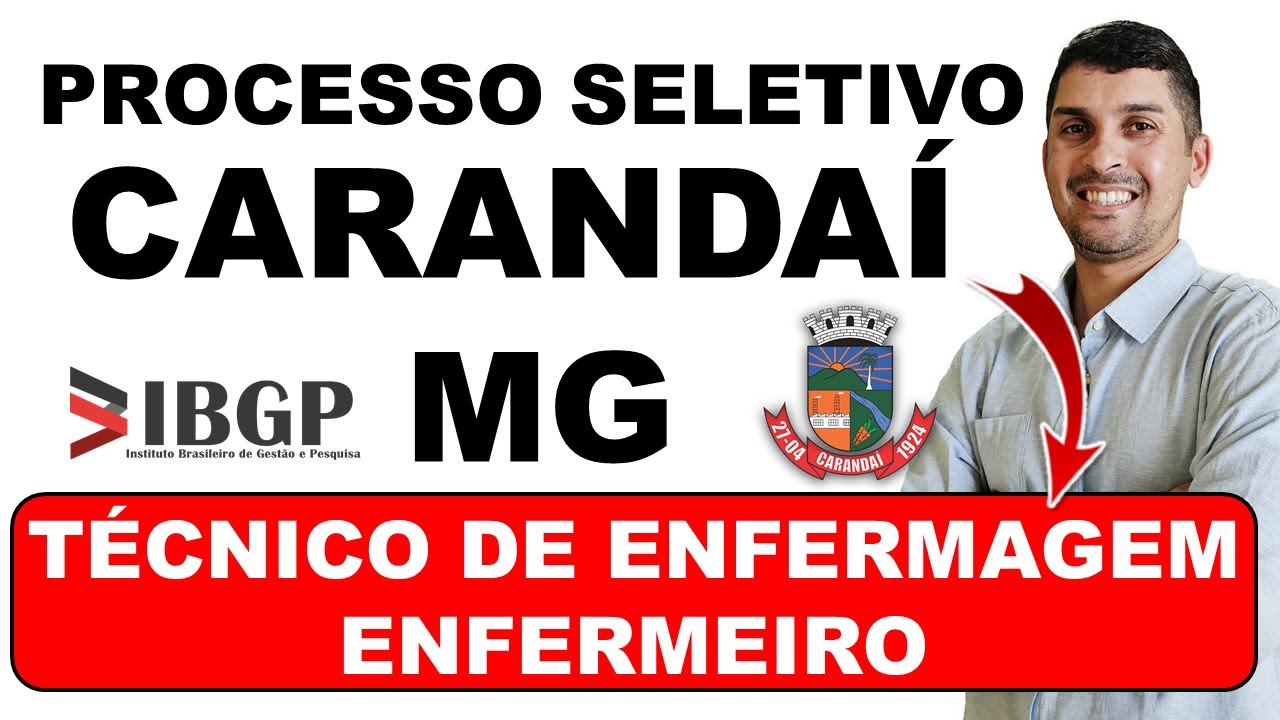 PROCESSO SELETIVO DO MUNICÍPIO DE CARANDAÍ MG 2025 | IBGP |   TÉCNICO DE ENFERMAGEM | ENFERMEIRO