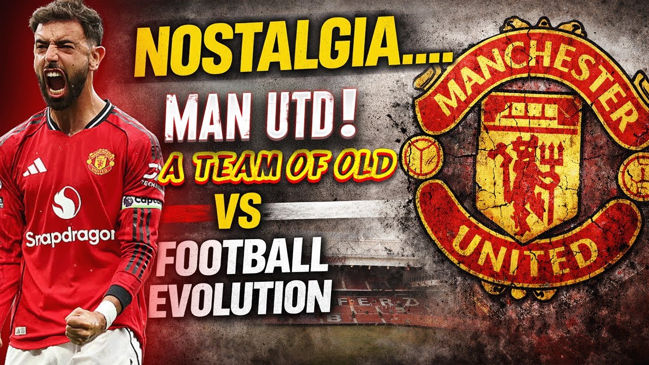 Football Evolution vs Nostalgia. “Manchester United Are NOT The Club of Old | Let’s Be Honest”