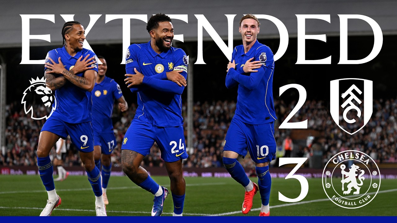 Fulham 2-3 Chelsea | HIGHLIGHTS - Extended | Premier League 2026/27