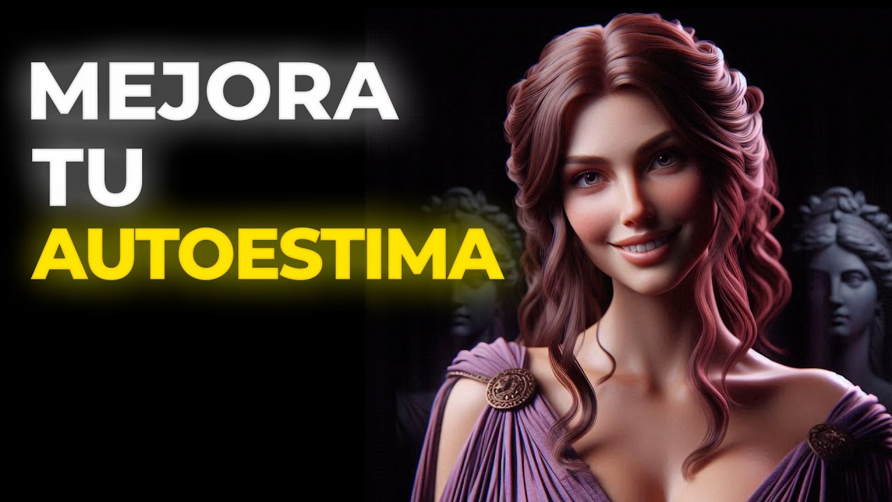 13 CLAVES PODEROSAS para AUMENTAR tu AUTOESTIMA para SIEMPRE | MUJER ESTOICA | ESTOICISMO