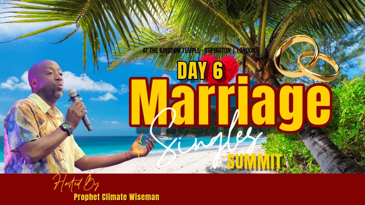 Day 7 Marriage And Singles Summit Live With Master Prophet , February 13