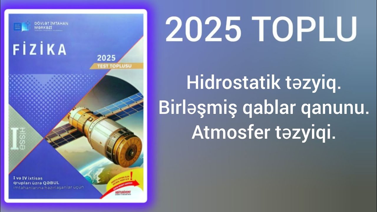 Hidrostatik təzyiq.Birləşmiş qablar qanunu.Atmosfer təzyiqi.(DİM-2025 Fizika test toplusu)
