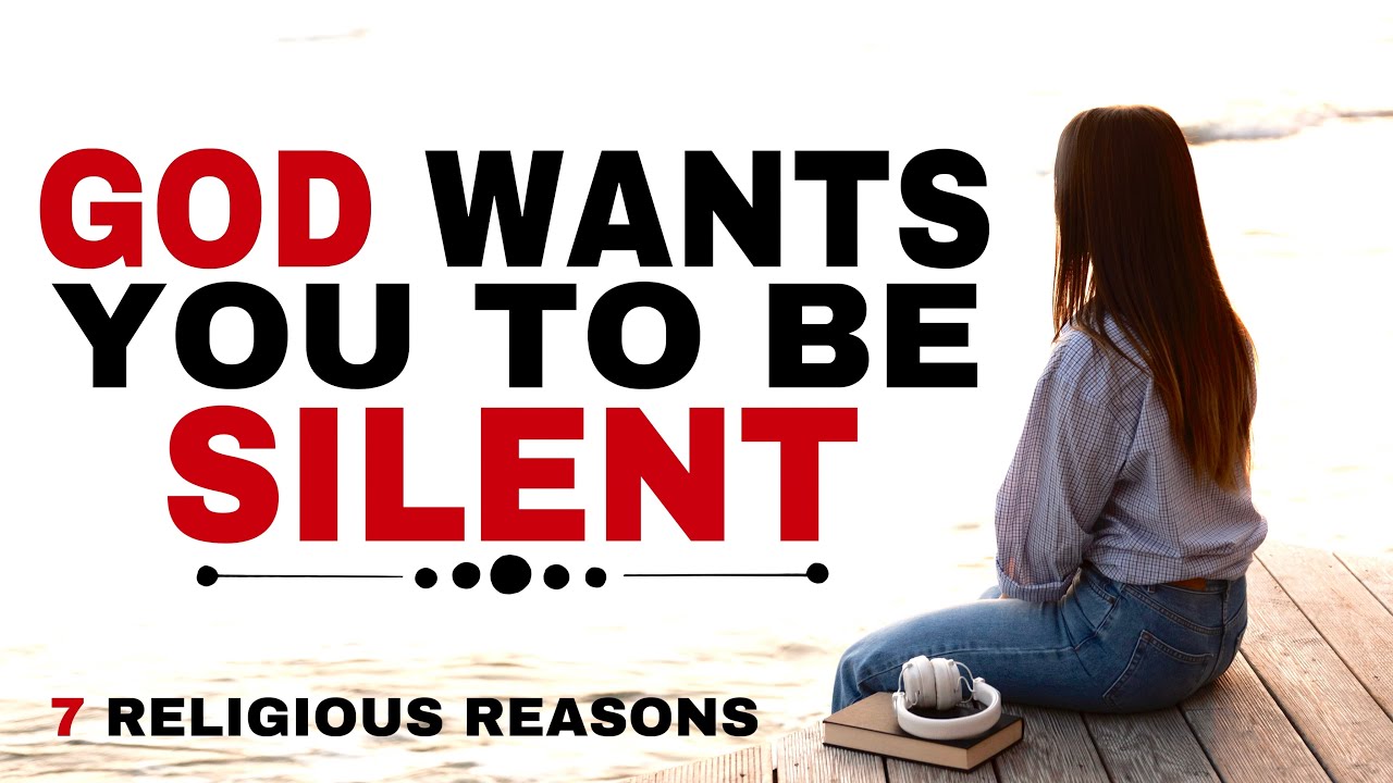 KNOW THESE 7 REASONS WHY GOD WANTS YOU TO BE SILENT - CHRISTIAN MOTICATION