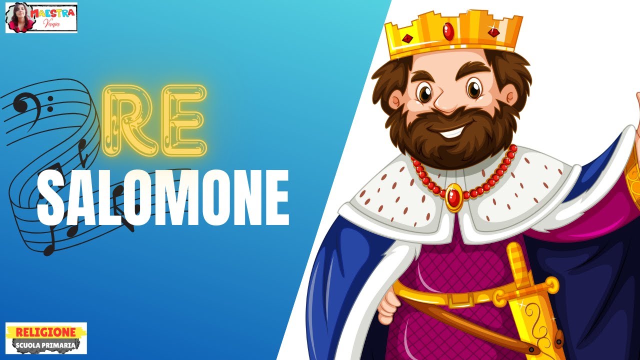 RE SALOMONE - Canzoncina - RELIGIONE SCUOLA PRIMARIA