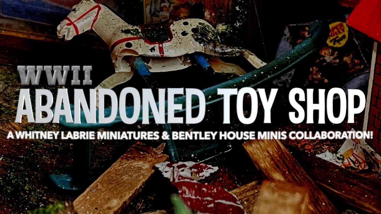 Start to Finish Abandoned Toy Store Collaboration w/ @BentleyHouseMinis