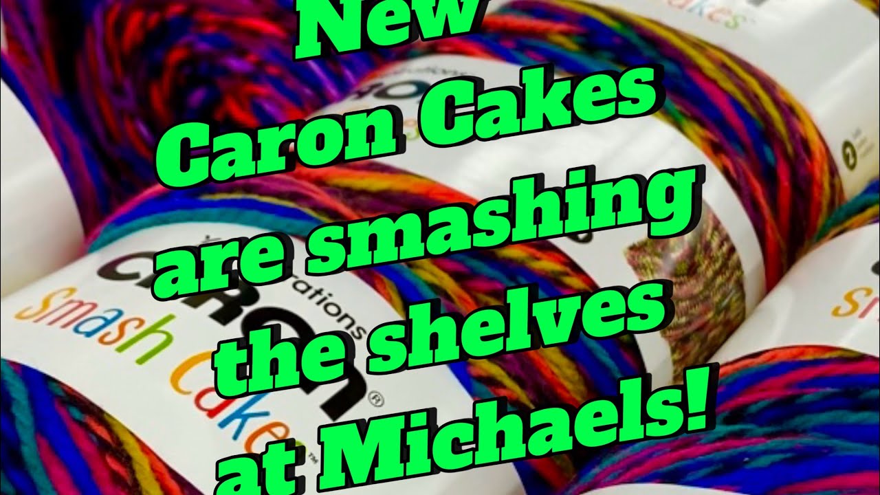 Caron Cakes are smashing their way in! Michael’s has NEW YARN!