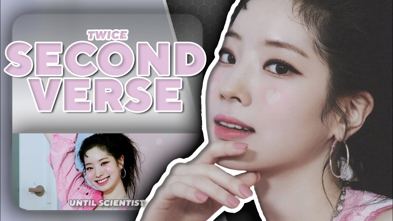 TWICE — Who Starts Singing the Second Verse? (Until Scientist)