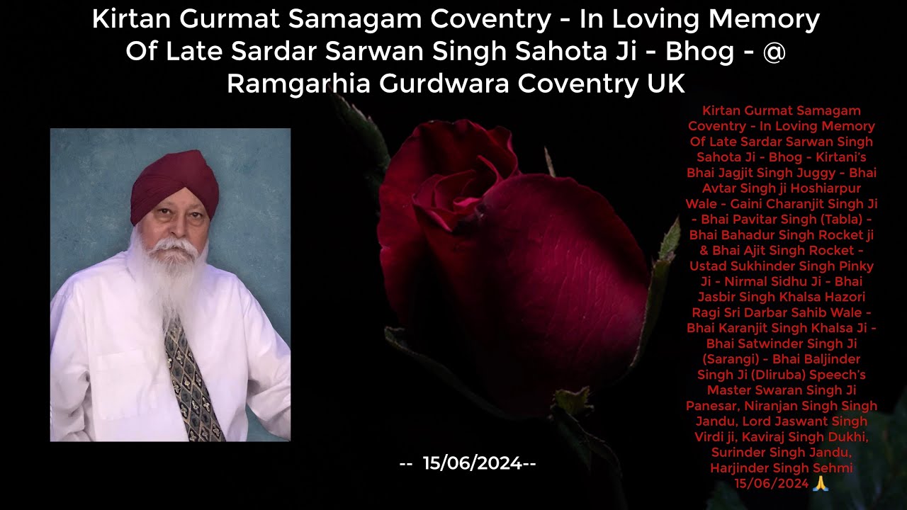 Kirtan Gurmat Samagam Coventry-In Loving Memory Of Late Sardar Sarwan Singh Sahota Ji Bhog 15/6/2024