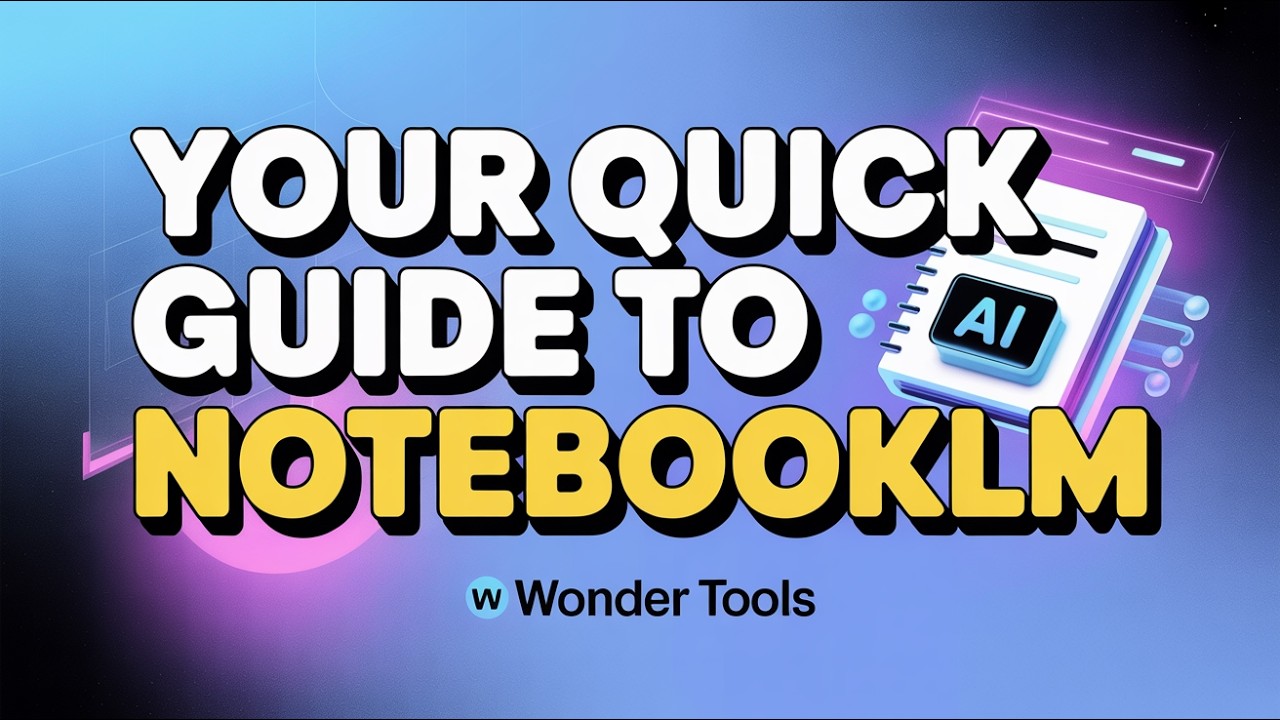 NotebookLM: The Complete Wonder Tools Guide